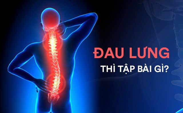 8 bài tập chữa đau lưng hiệu quả nhanh: Ai tập đều đặn sẽ không còn lo bệnh tật làm phiền