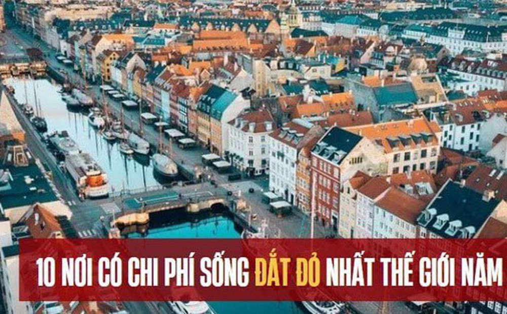 10 nơi có chi phí sống đắt đỏ nhất thế giới năm 2023: Top 1 đắt do thuế, Top 7 là một quốc gia ở Đông Nam Á 10 nơi có chi phí sống đắt đỏ nhất thế giới năm 2023: Top 1 đắt do thuế, Top 7 là một quốc gia ở Đông Nam Á