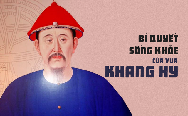 Những bí quyết sống khỏe của Vua Khang Hy khiến người đời sau vô cùng nể phục